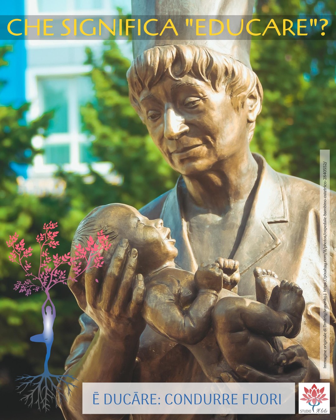 Educare è tirare fuori la vita Statua di un'ostetrica che abbraccia e sorregge un neonato. Educare è tirare fuori la vita